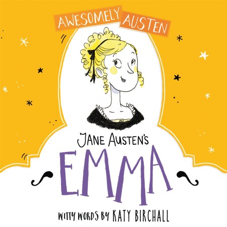 Awesomely Austen – Illustrated and Retold: Jane Austen’s Emma