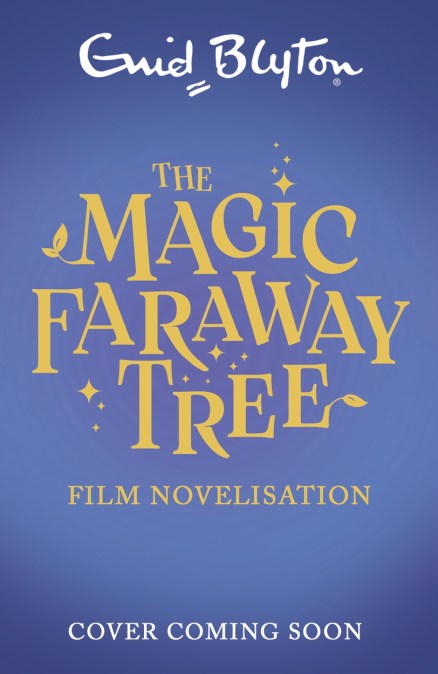 The Magic Faraway Tree: The Magic Faraway Tree FILM NOVELISATION