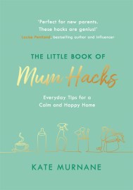 The Little Book of Mum Hacks