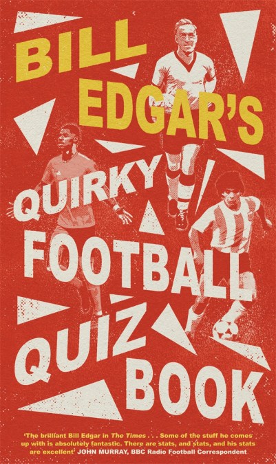 Bill Edgar’s Quirky Football Quiz Book