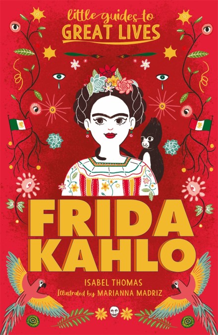 Little Guides to Great Lives: Frida Kahlo