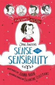 Awesomely Austen - Illustrated and Retold: Jane Austen's Sense and Sensibility