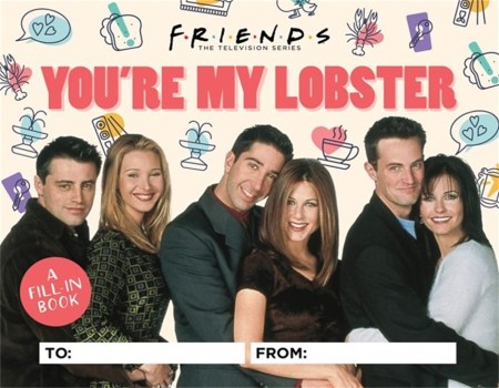 Friends: You’re My Lobster