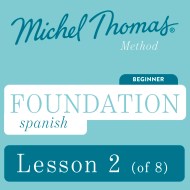 Foundation Spanish (Michel Thomas Method) – Lesson 2 of 8