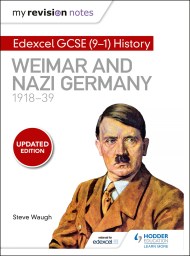 My Revision Notes: Edexcel GCSE (9-1) History: Weimar and Nazi Germany, 1918-39