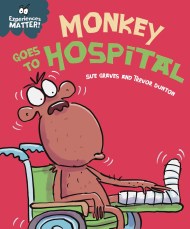 Experiences Matter: Monkey Goes to Hospital