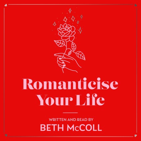 Romanticise Your Life