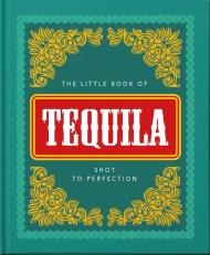 The Little Book of Tequila