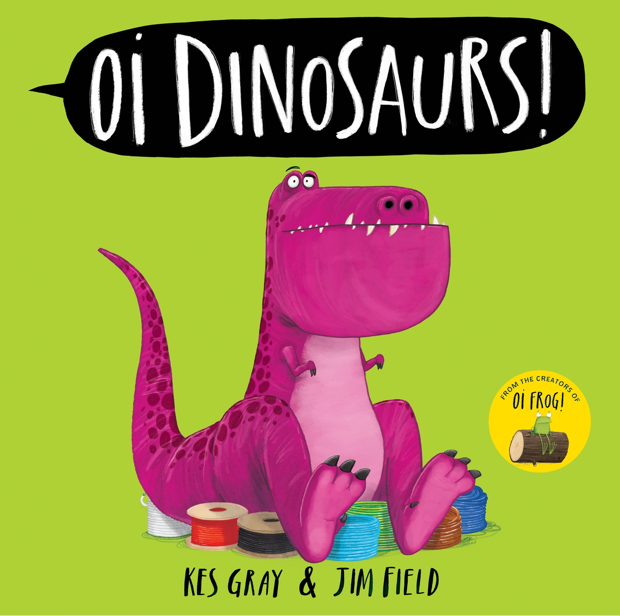 Oi Dinosaurs! by Kes Gray | Hachette UK