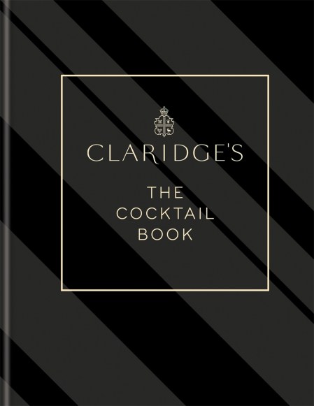 Claridge’s – The Cocktail Book