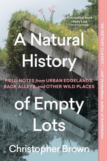 A Natural History of Empty Lots