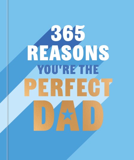 365 Reasons You’re the Perfect Dad