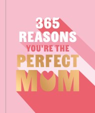 365 Reasons You’re the Perfect Mum