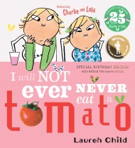 Charlie and Lola: I Will Not Ever Never Eat A Tomato 25th Birthday Edition